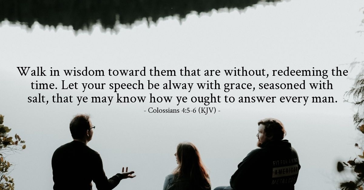 Colossians 4 5 6 Kjv Today S Verse For Saturday April 5 08 Colossians 4 5 6 Kjv Today S Verse For Saturday April 5 08