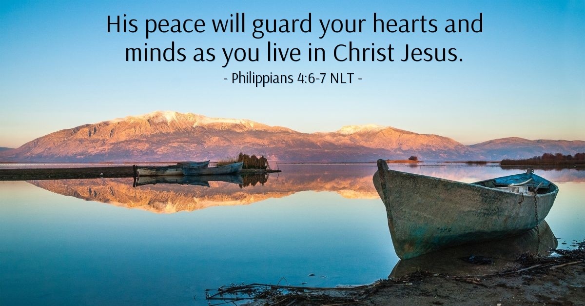 'Prayer Brings Peace Which Guards Your Heart' — Philippians 4:6-7 NLT