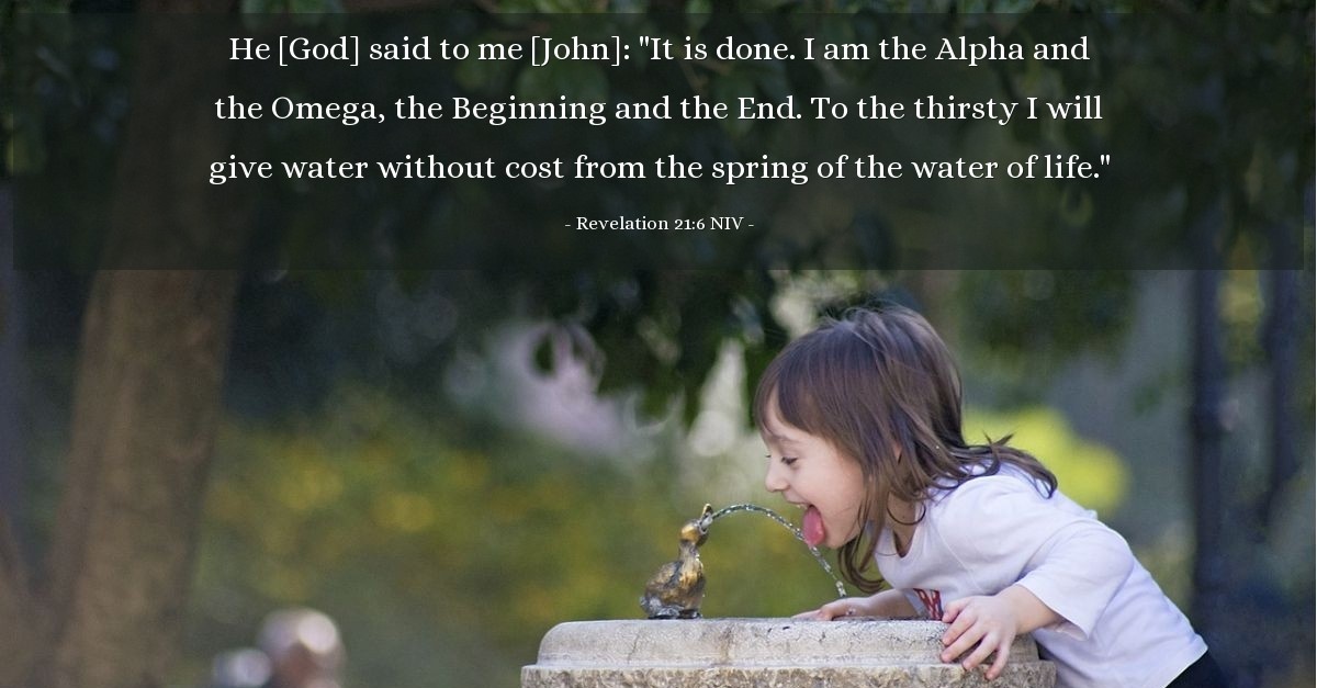'For the Thirsty!' — Revelation 21:6 NIV (God's Holy Fire)