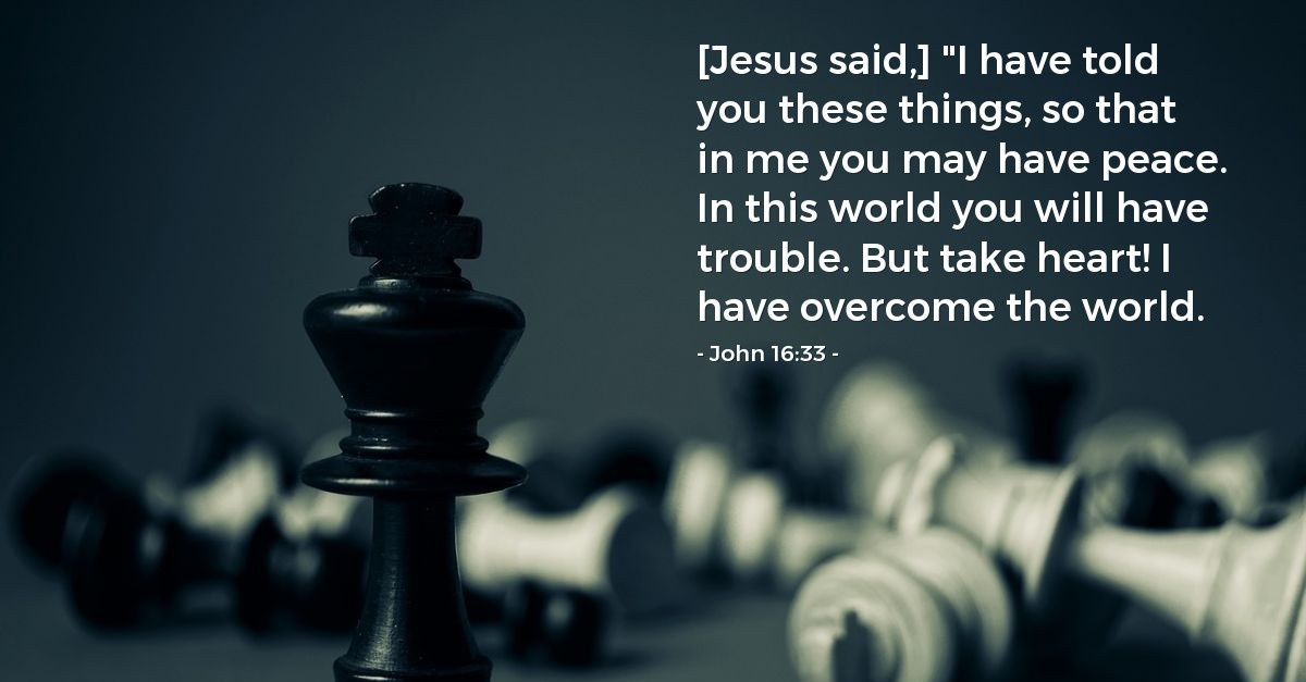John 16:33 — Verse of the Day for 12/30/2014