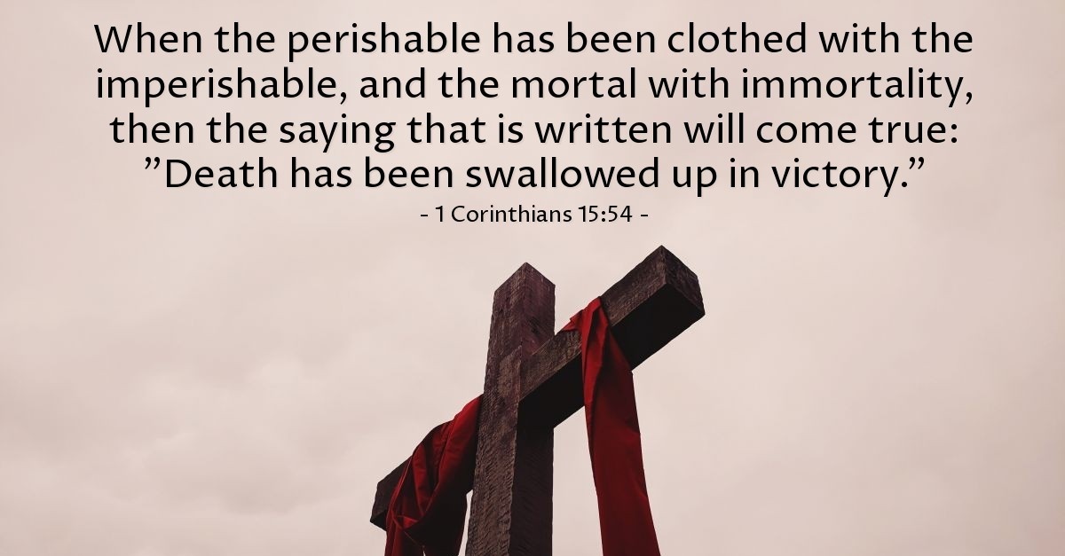 1 Corinthians 15 54 Verse Of The Day For 04 19 2013 1-corinthians-15-54-verse-of-the-day-for-04-19-2013