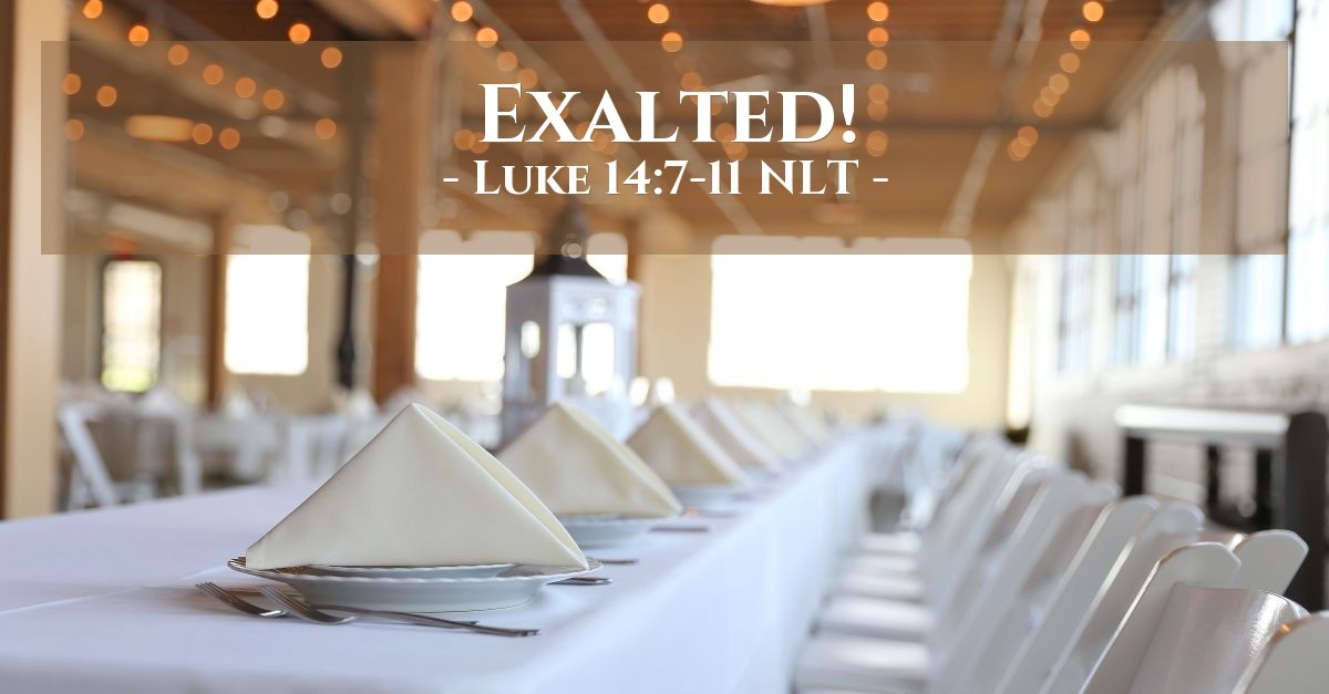 "Exalted!" — Luke 14:7-11 (What Jesus Did!)
