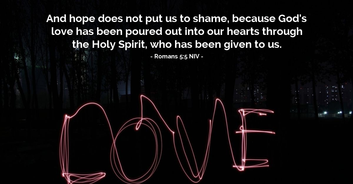 'Endless Supply of Love' — Romans 5:5 NIV (God's Holy Fire)