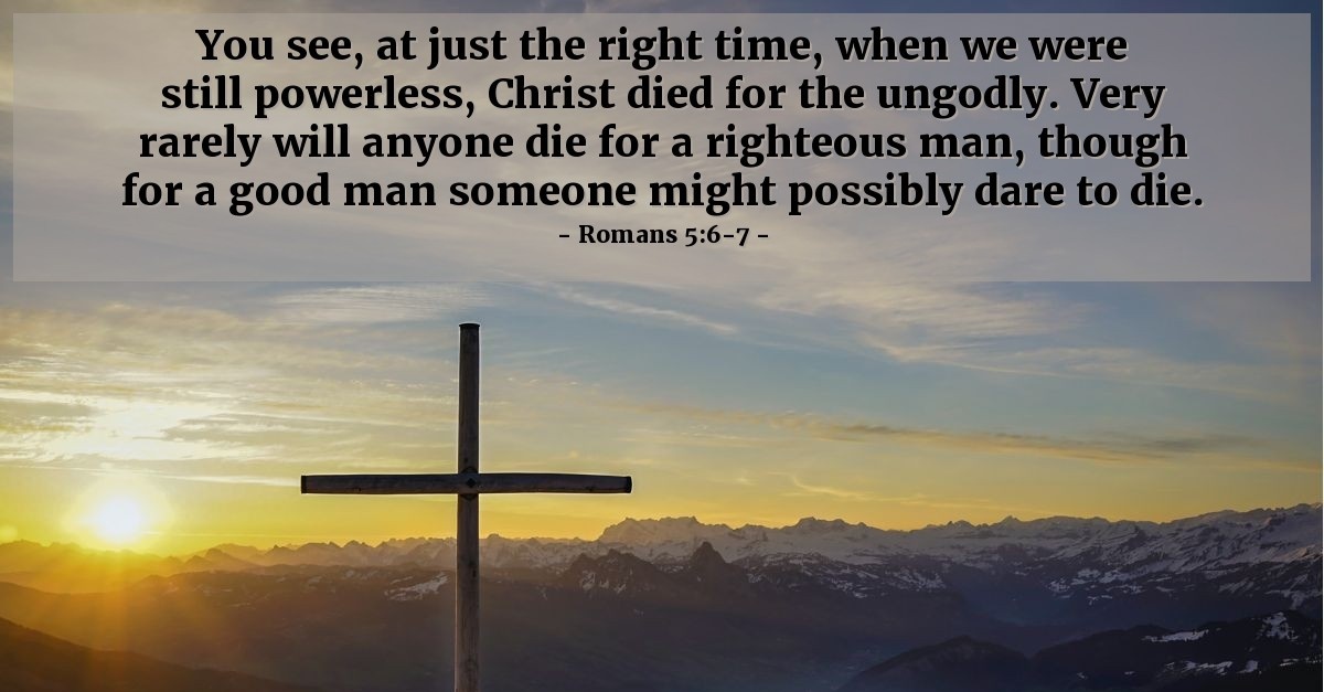 Romans 5 6 7 Verse Of The Day For 01 20 2017 Romans 5 6 7 verse of the day for 01 20 2017