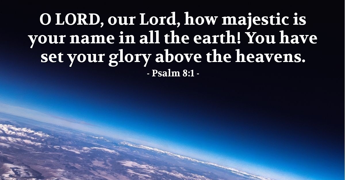 Psalm 8 1 Verse Of The Day For 08 01 2012 psalm-8-1-verse-of-the-day-for-08-01-2012