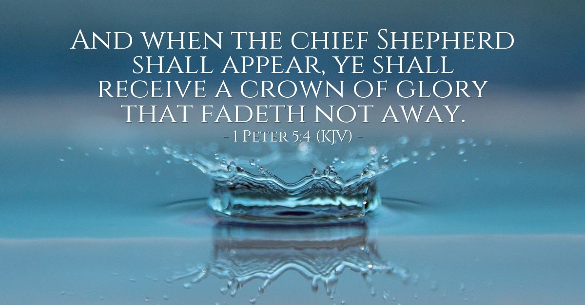 1 Peter 5 4 KJV Today s Verse For Wednesday June 26 2019 1-peter-5-4-kjv-today-s-verse-for-wednesday-june-26-2019