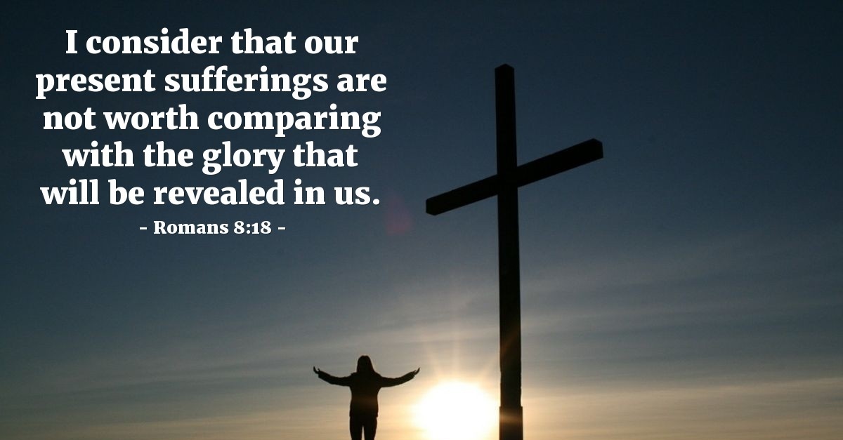 Romans 8 18 Verse Of The Day For 08 18 2013 romans-8-18-verse-of-the-day-for-08-18-2013