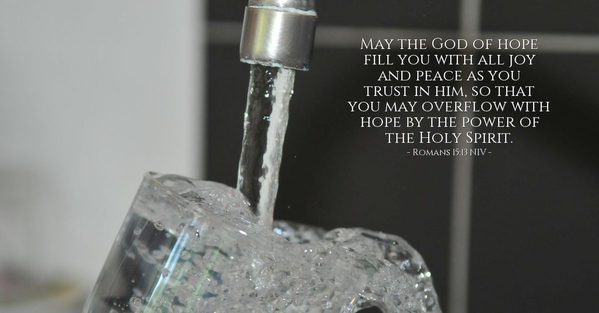 'Overflow of Hope' — Romans 15:13 NIV (God's Holy Fire)