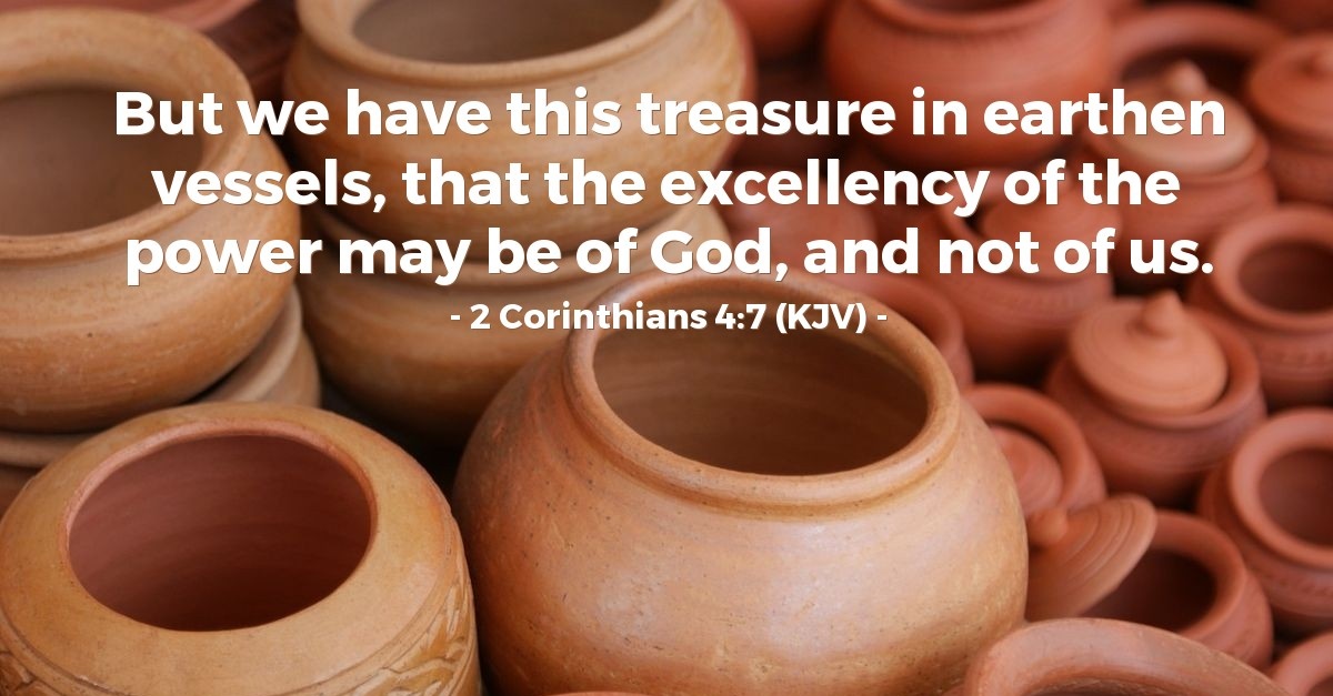 2 Corinthians 4:7 (KJV) — Today's Verse for Sunday, January 27, 2019