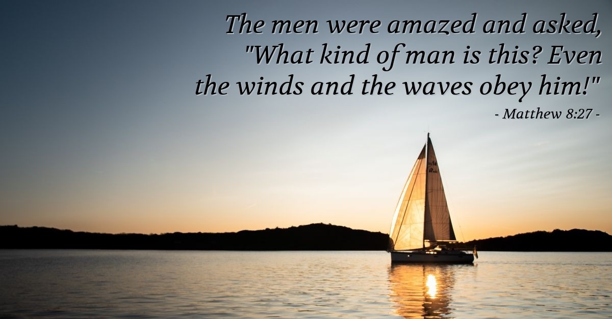 Matthew 8 27 Today S Verse For Saturday August 27 2016