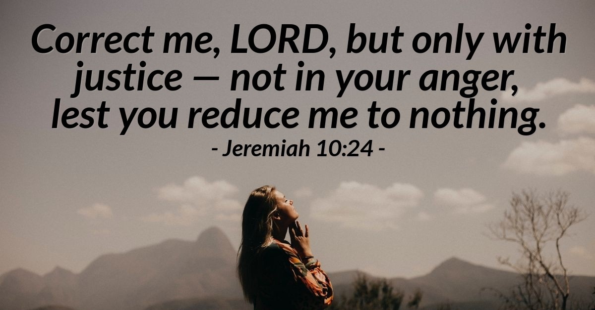 Jeremiah 10 24 Verse Of The Day For 10 24 2016 jeremiah-10-24-verse-of-the-day-for-10-24-2016