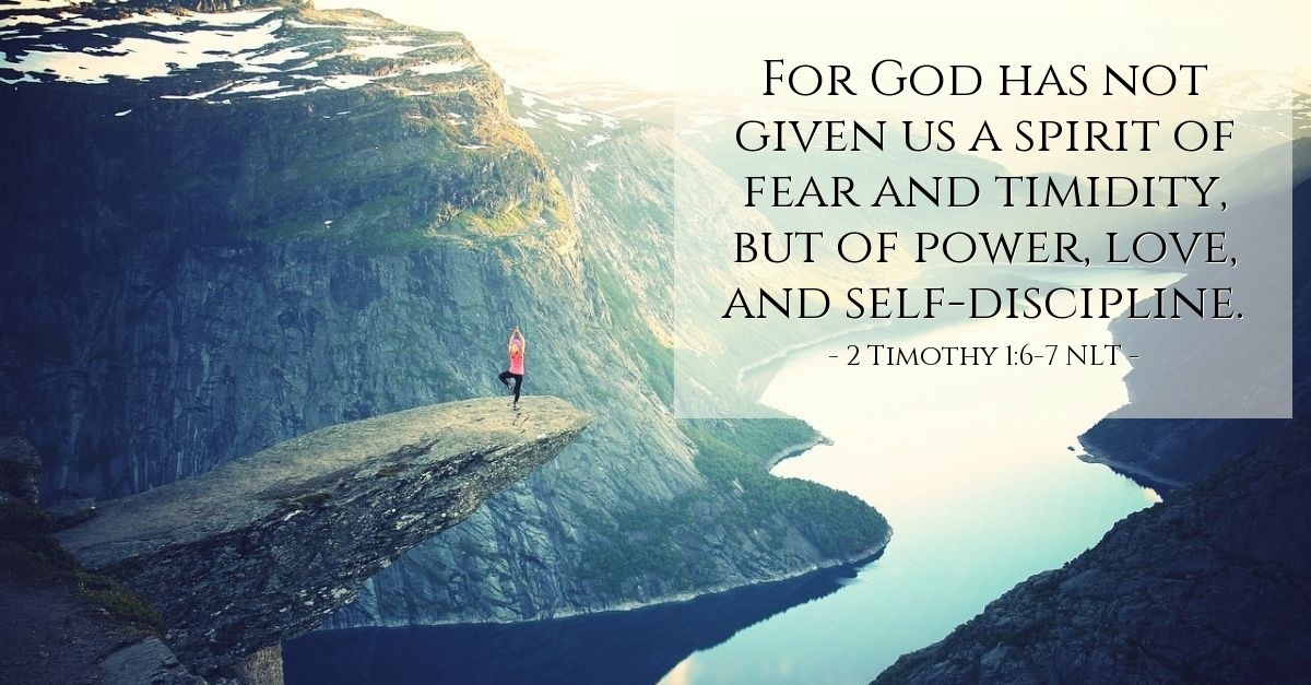 Not Fear But Power Love And Self discipline 2 Timothy 1 6 7 NLT not-fear-but-power-love-and-self-discipline-2-timothy-1-6-7-nlt
