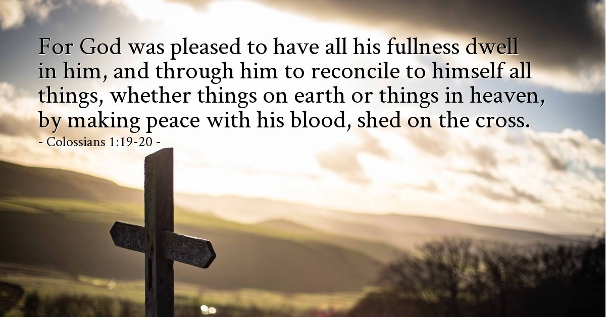 Colosenses 1 20 Explicacion Colosenses 1:19-20 — Verso del Día — 20/03/2019