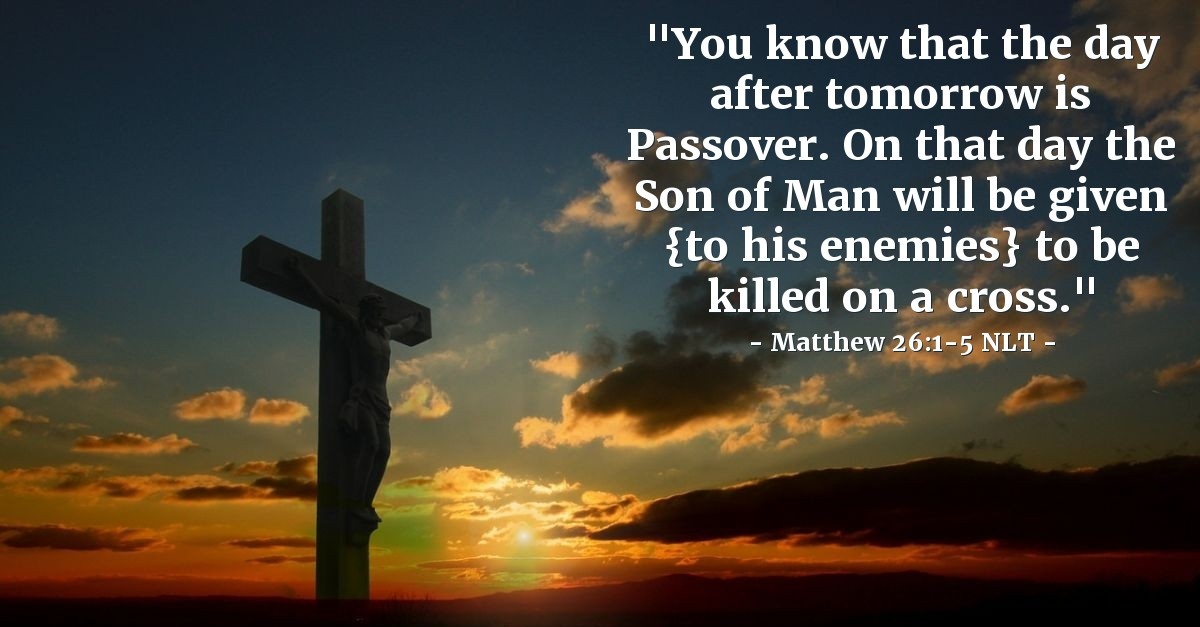 "This Scheme Will Go Wrong!" — Matthew 26:1-5 (What Jesus Did!)