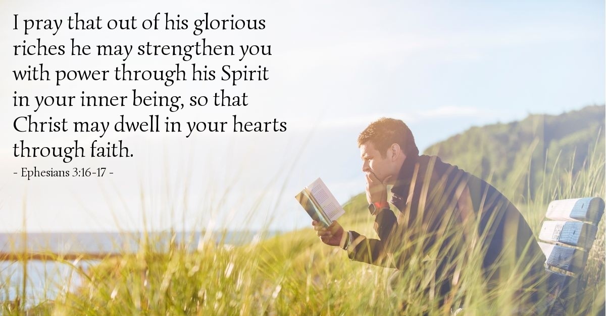 Ephesians 3:16-17 — Daily Wisdom for Tuesday, January 8, 2019