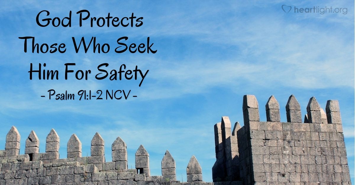 'God Protects Those Who Seek Him For Safety' — Psalm 91:1-2 NCV