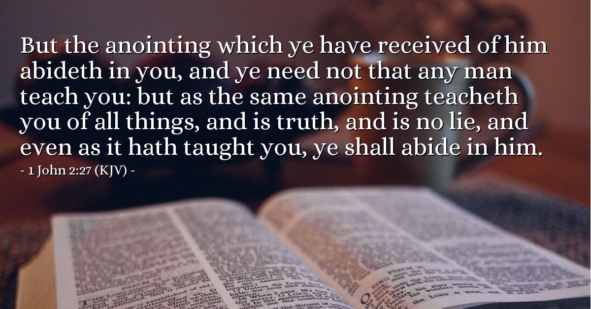 1 John 2:27 (KJV) — Today's Verse for Sunday, August 27, 2017