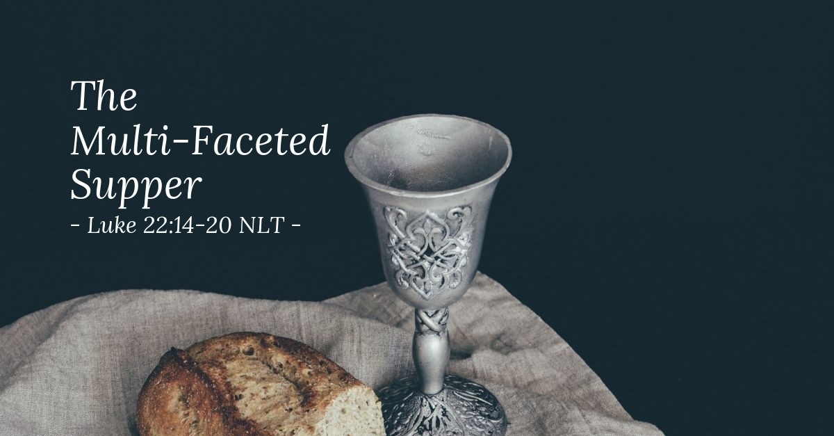 "The Three-Fold Supper" — Luke 22:14-20 (What Jesus Did!)