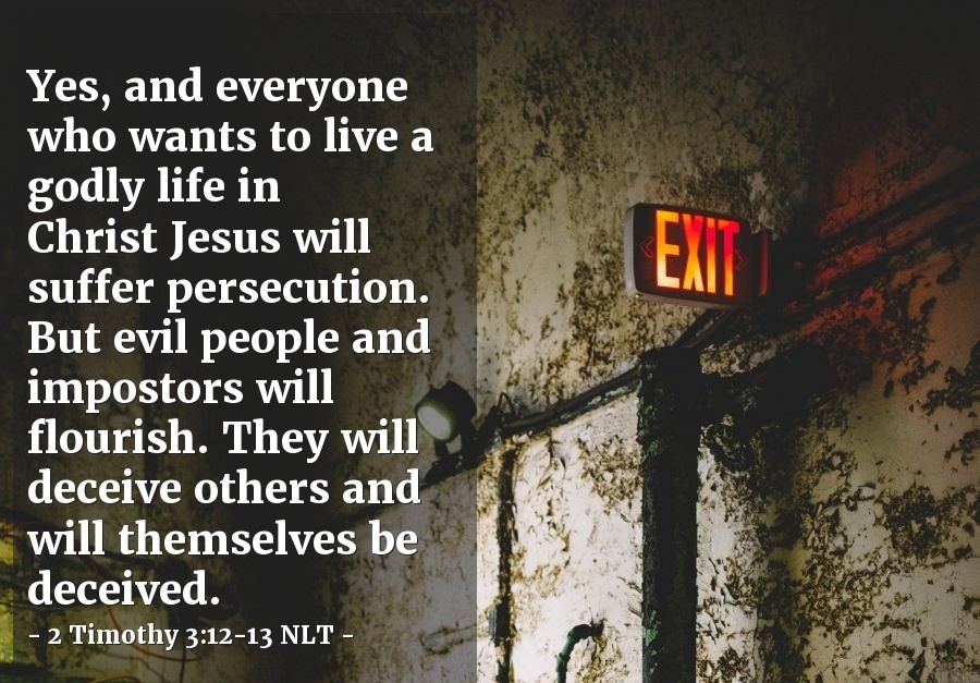 'Persecution Coming!' — 2 Timothy 3:12-13 NLT (Spiritual Warfare)