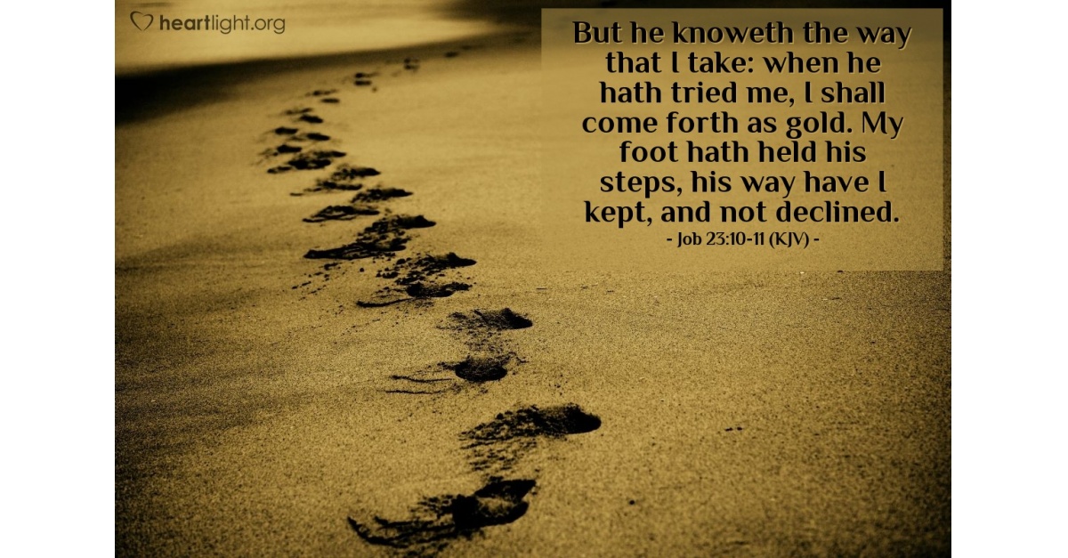 Job 23 10 11 KJV Today s Verse For Sunday March 2 2014 job-23-10-11-kjv-today-s-verse-for-sunday-march-2-2014