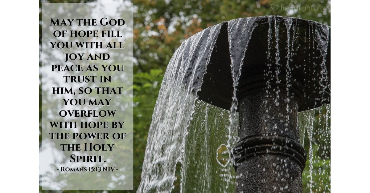 'Overflow!' — Romans 15:13 NIV (God's Holy Fire)