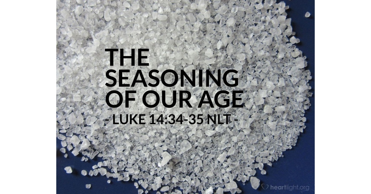 The Seasoning Of Our Age Luke 14 34 35 What Jesus Did the-seasoning-of-our-age-luke-14-34-35-what-jesus-did