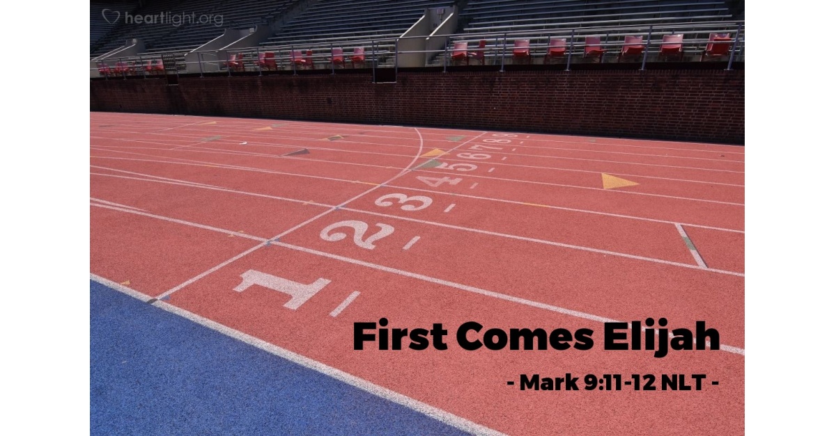Elijah Comes First Mark 9 11 12 What Jesus Did elijah-comes-first-mark-9-11-12-what-jesus-did