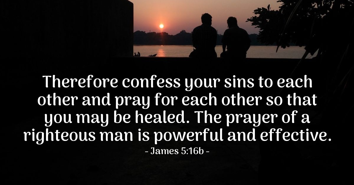 James 5:16b — Today's Verse for Tuesday, July 8, 2025