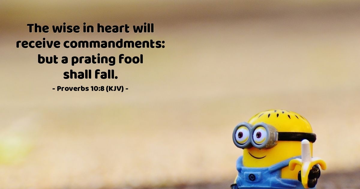 Proverbs 10:8 (KJV) — Today's Verse for Friday, August 8, 2025