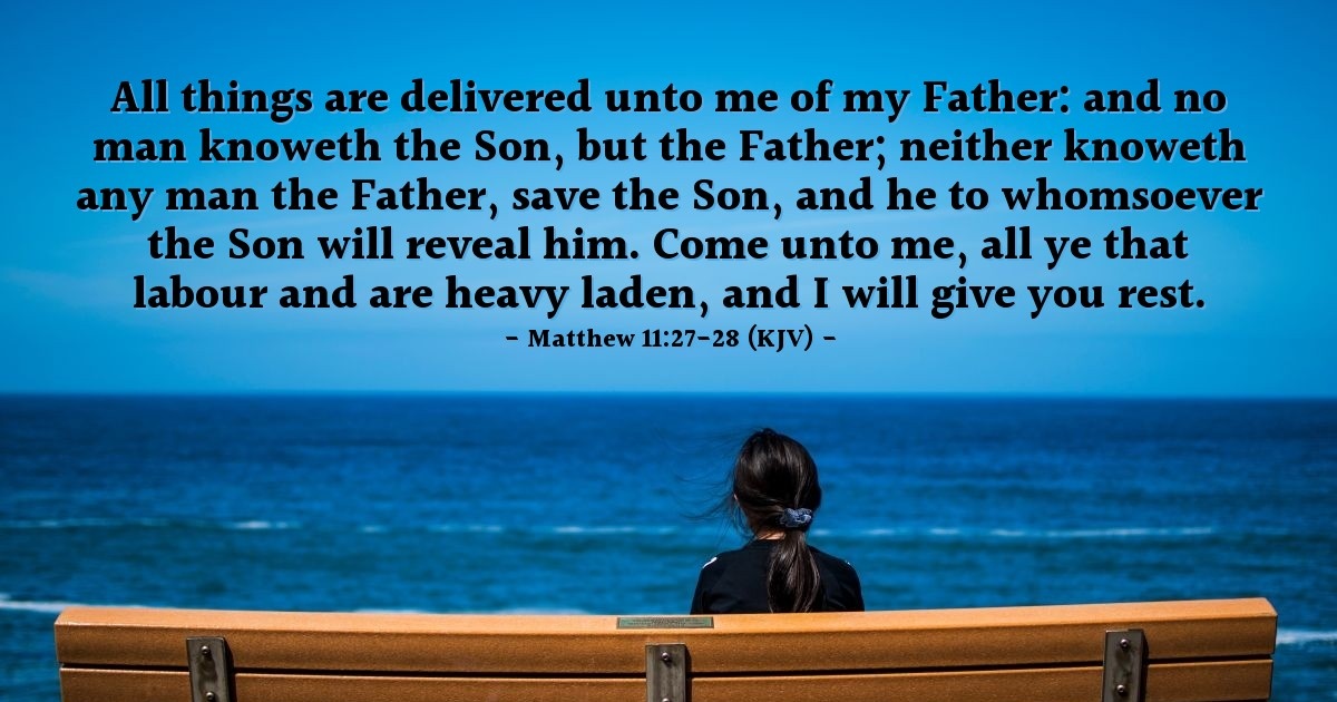 Matthew 11:27-28 (KJV) — Today's Verse for Monday, November 27, 1944