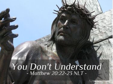 Illustration of the Bible Verse Matthew 20:22-23 NLT