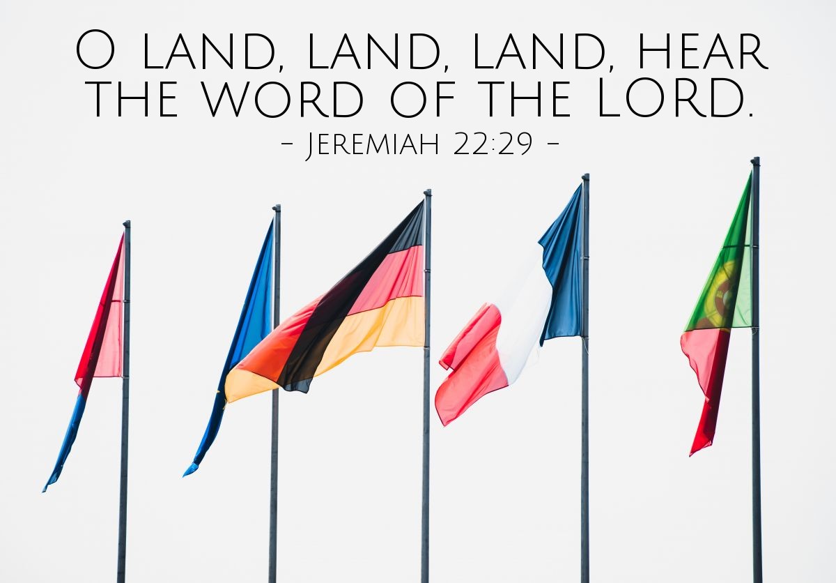 Illustration of Jeremiah 22:29 â O land, land, land, hear the word of the LORD.