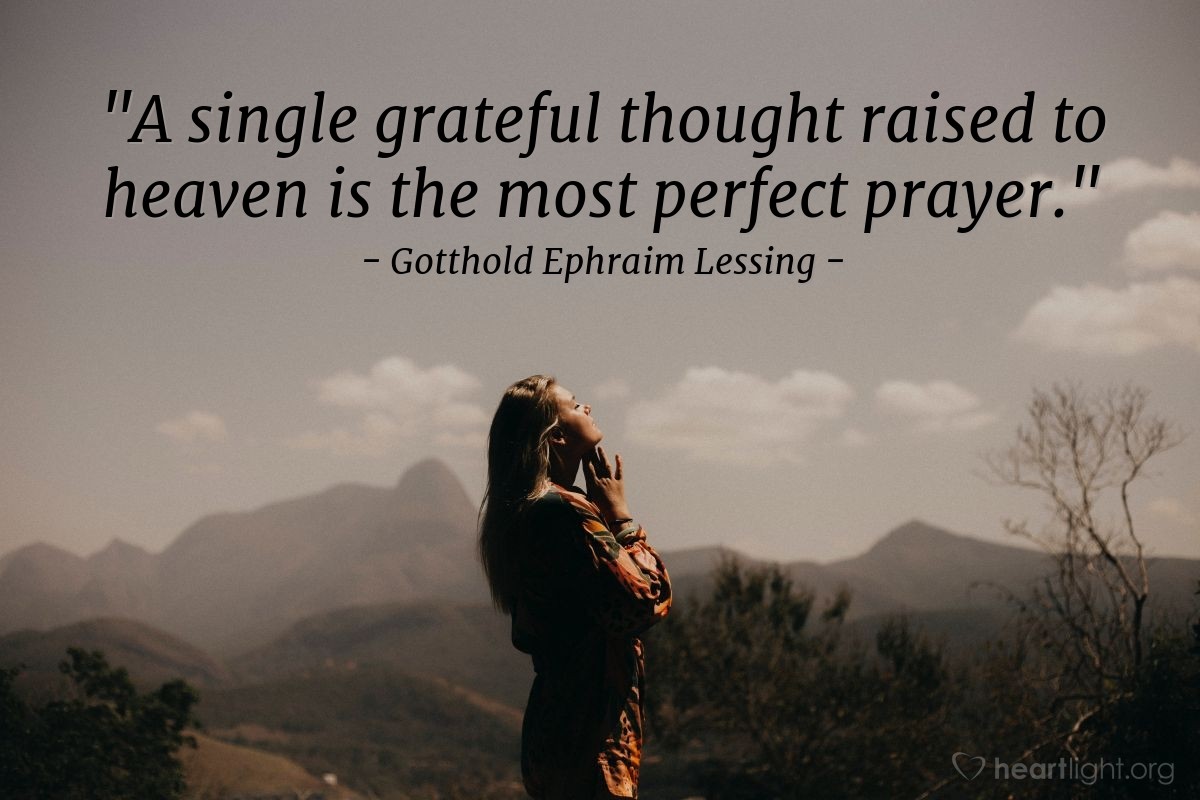 Illustration of Gotthold Ephraim Lessing — "A single grateful thought raised to heaven is the most perfect prayer."