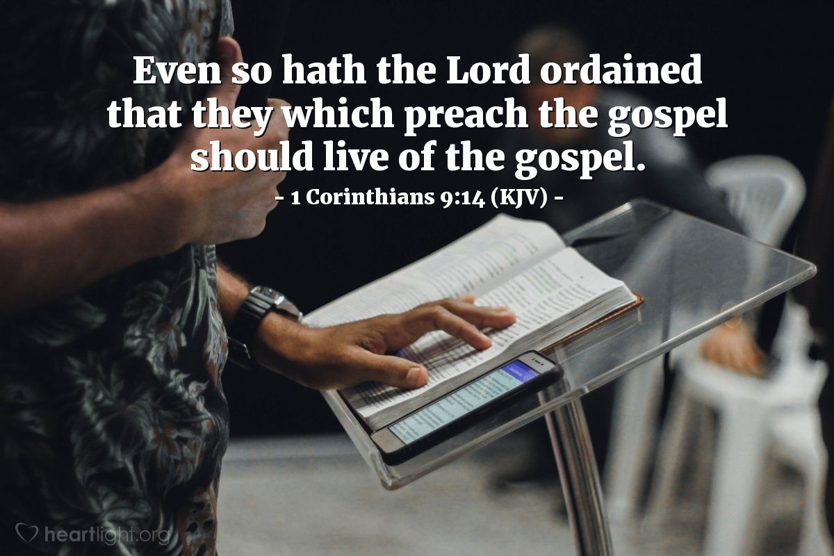 Illustration of 1 Corinthians 9:14 (KJV) — Even so hath the Lord ordained that they which preach the gospel should live of the gospel.