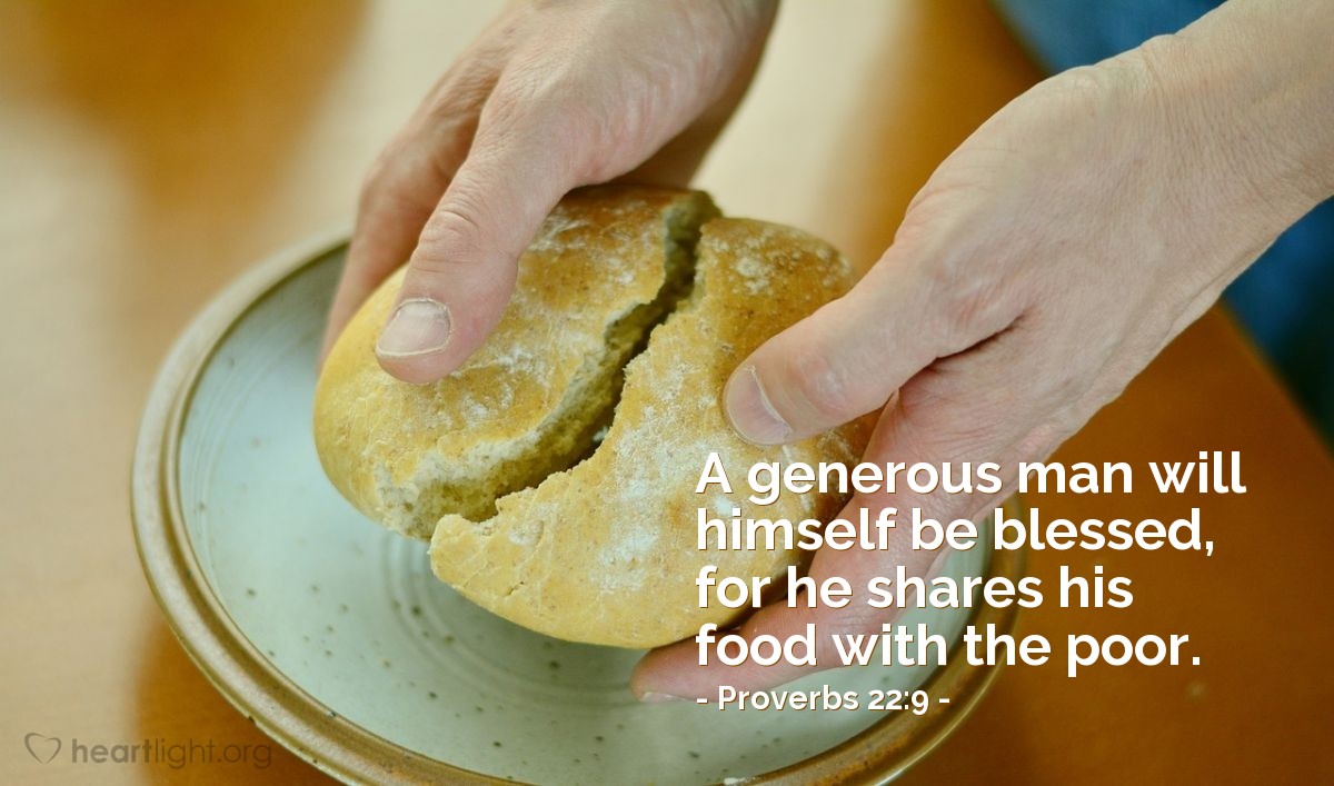 Illustration of Proverbs 22:9 — A generous man will himself be blessed, for he shares his food with the poor.