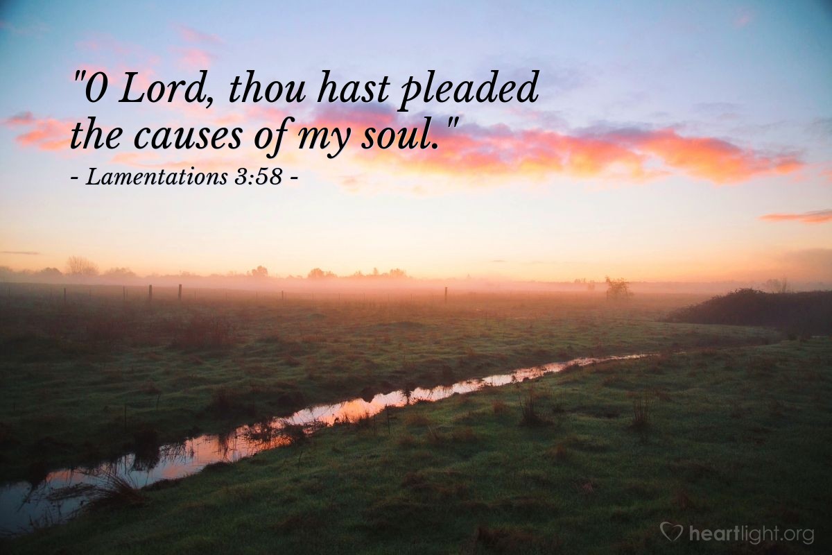 Illustration of Lamentations 3:58 — "0 Lord, thou hast pleaded the causes of my soul."