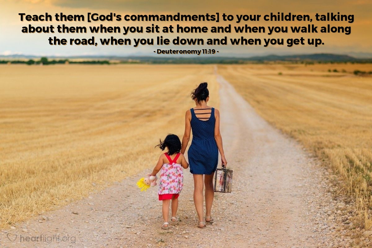 Illustration of Deuteronomy 11:19 — Teach them [God's commandments] to your children, talking about them when you sit at home and when you walk along the road, when you lie down and when you get up.