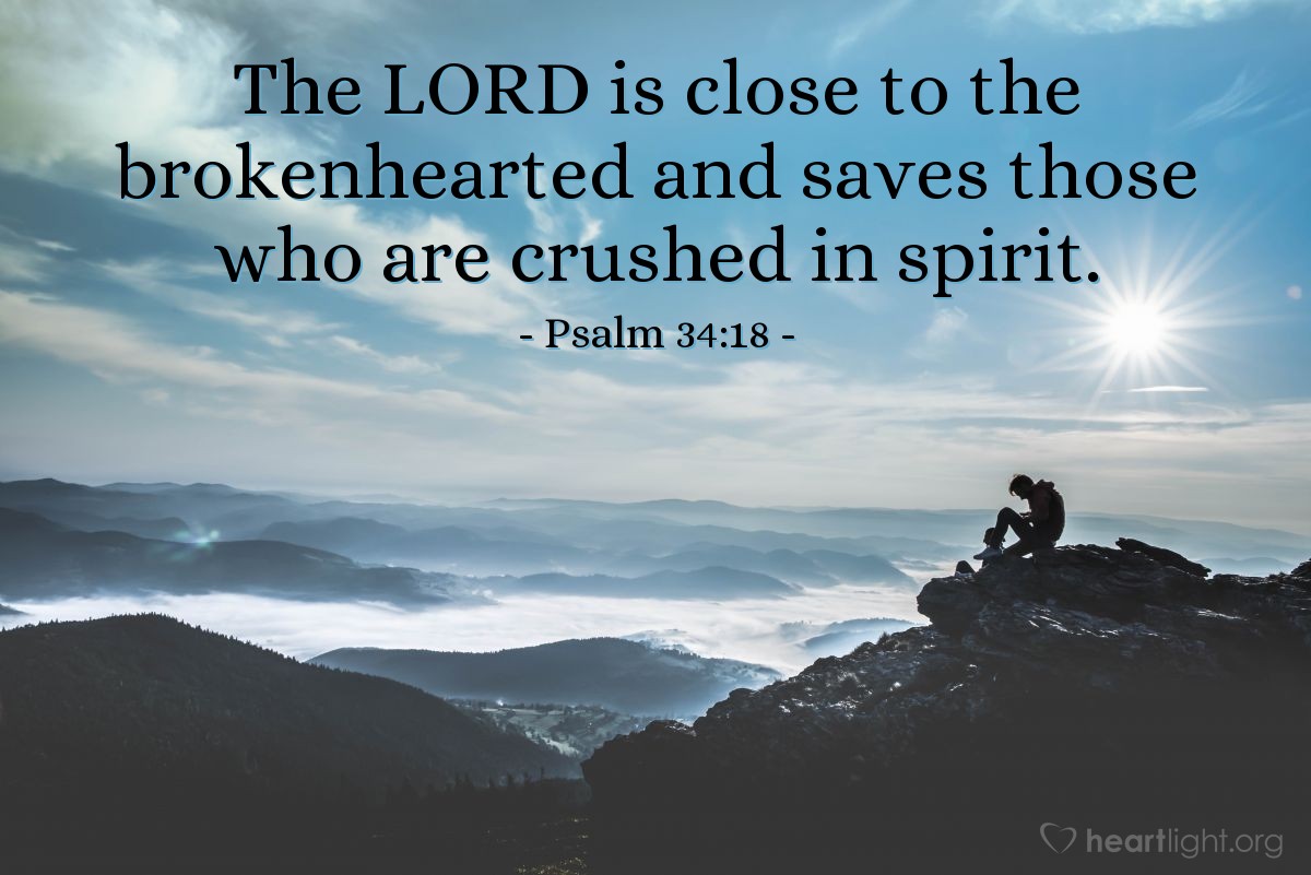 Illustration of Psalm 34:18 — The Lord is close to the brokenhearted and saves those who are crushed in spirit.