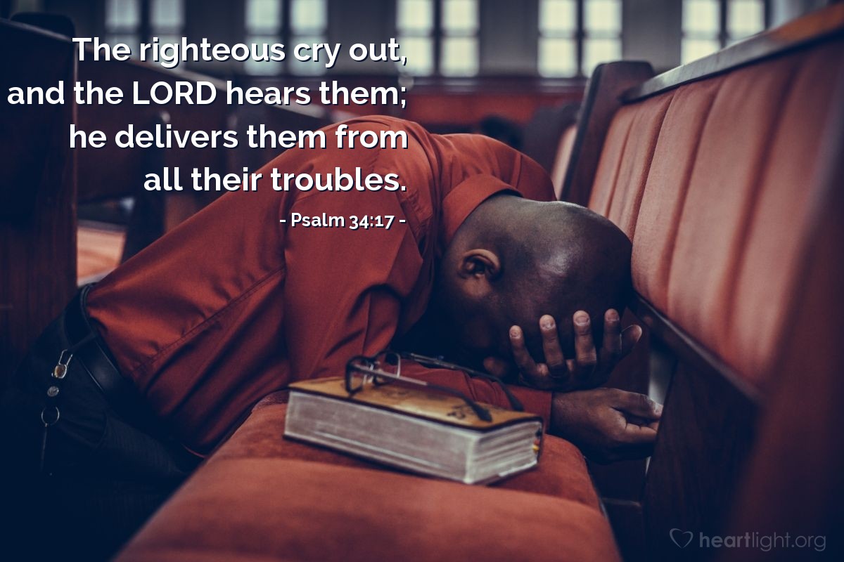 Illustration of Psalm 34:17 — The righteous cry out, and the LORD hears them; he delivers them from all their troubles.