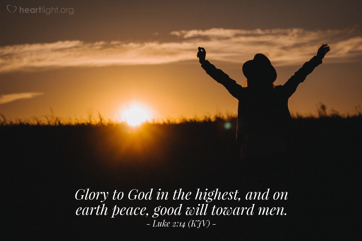 Illustration of Luke 2:14 (KJV) — Glory to God in the highest, and on earth peace, good will toward men.