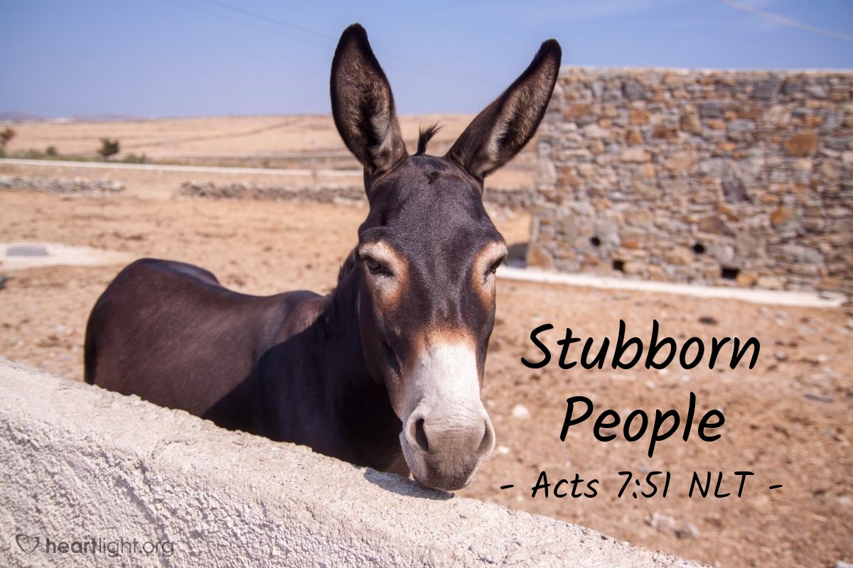 stubborn-people-acts-7-51-nlt-god-s-holy-fire