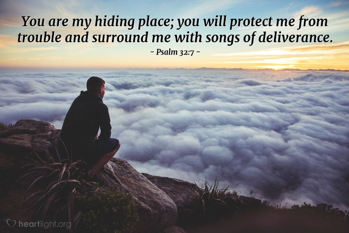 Illustration of Psalm 32:7 — You are my hiding place; you will protect me from trouble and surround me with songs of deliverance.