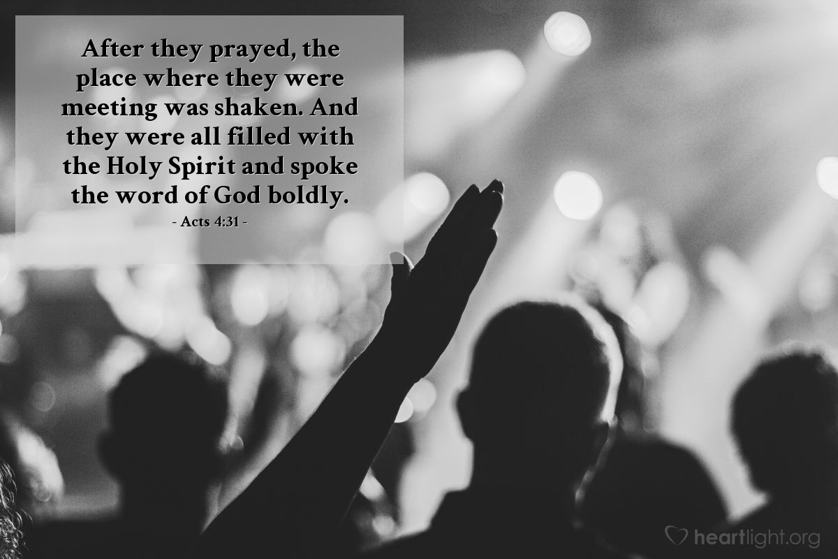 Illustration of Acts 4:31 — After they prayed, the place where they were meeting was shaken. And they were all filled with the Holy Spirit and spoke the word of God boldly.
