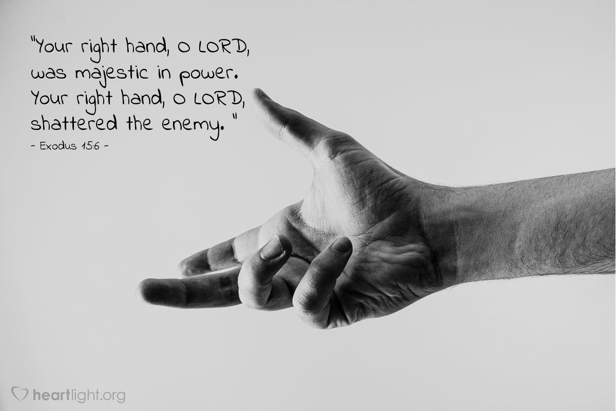 Illustration of Exodus 15:6 — "Your right hand, O Lord, was majestic in power. Your right hand, O Lord, shattered the enemy. "