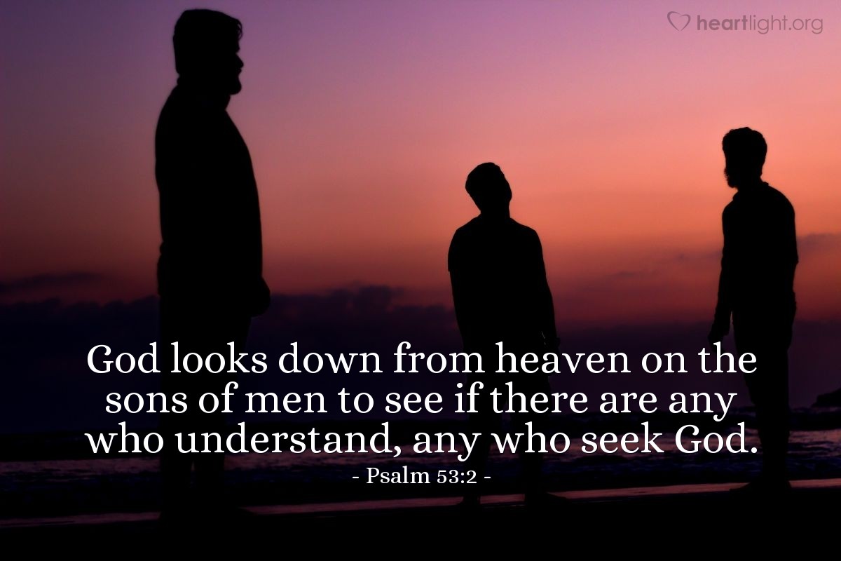 Illustration of Psalm 53:2 — God looks down from heaven on the sons of men to see if there are any who understand, any who seek God.