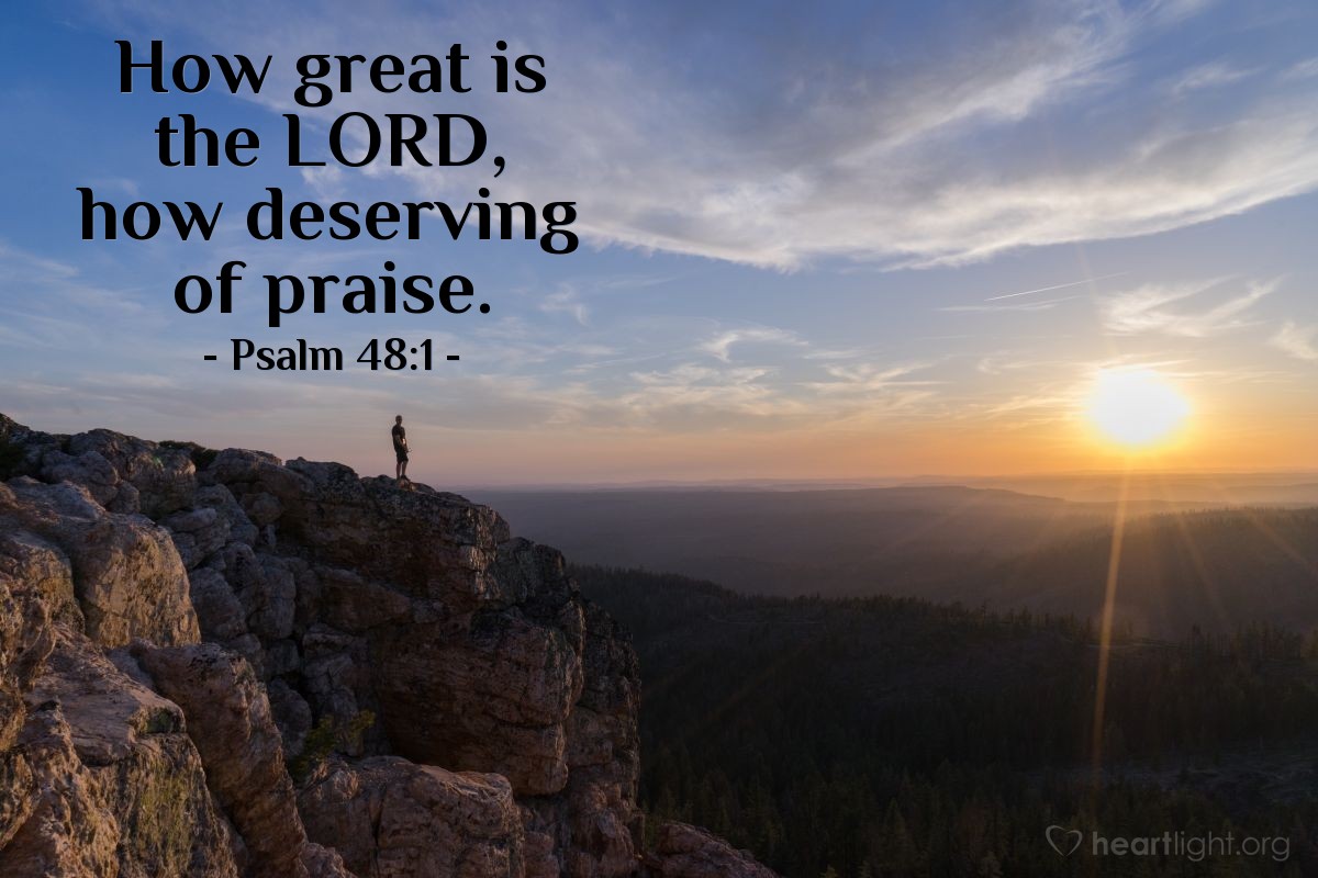 Illustration of Psalm 48:1 — How great is the Lord, how deserving of praise.