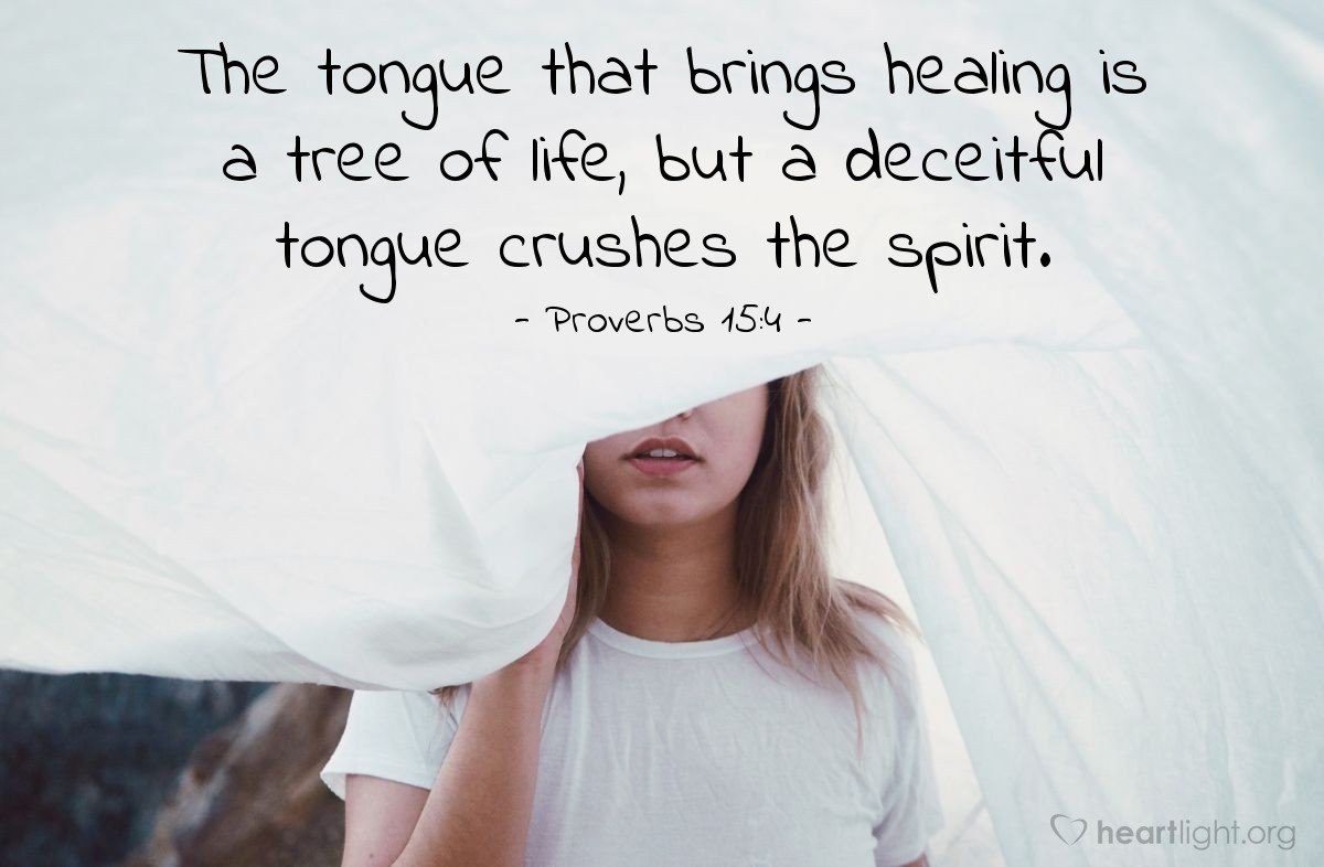 Illustration of Proverbs 15:4 — The tongue that brings healing is a tree of life, but a deceitful tongue crushes the spirit.