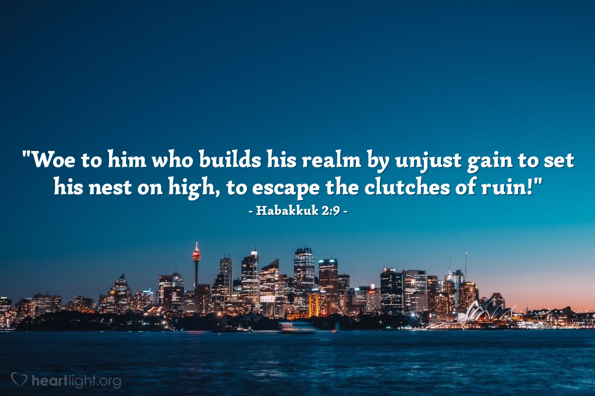 Illustration of Habakkuk 2:9 — "Woe to him who builds his realm by unjust gain to set his nest on high, to escape the clutches of ruin!" 