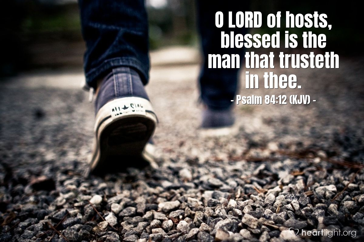 Illustration of Psalm 84:12 (KJV) — O Lord of hosts, blessed is the man that trusteth in thee.
