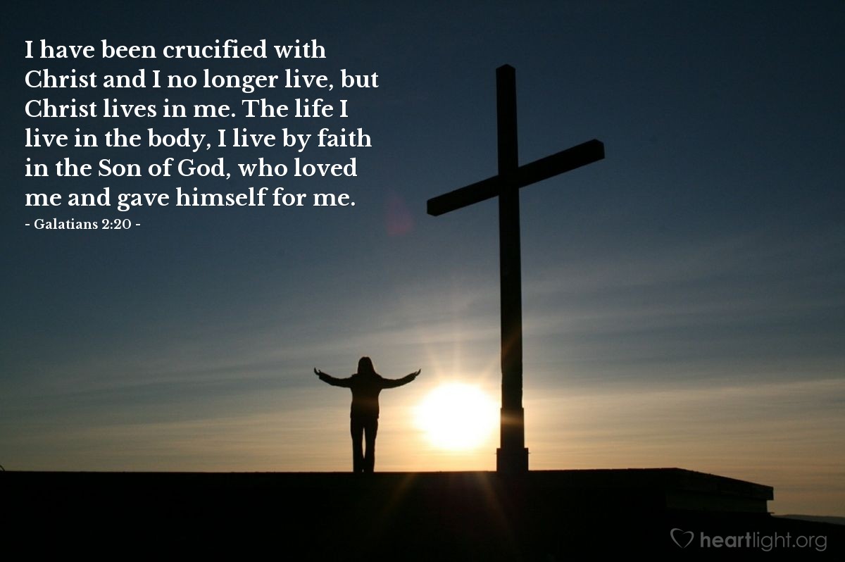 Galatians 2 20 Illustrated I Have Been Crucified With Christ And I 